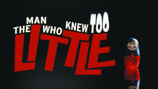 The Man who knew too Little